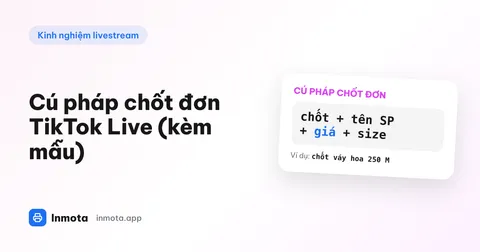 Bảng cú pháp chốt đơn TikTok Live - chốt, tên sản phẩm, giá, size